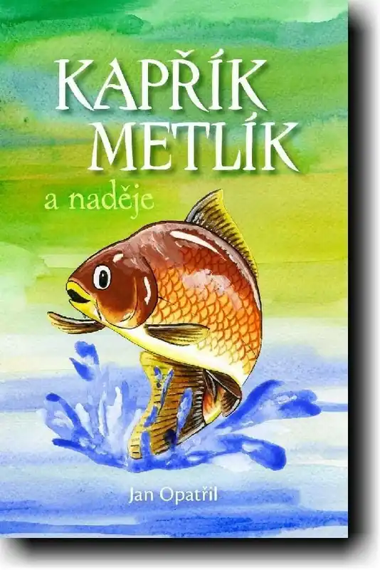 Kapřík Metlík a naděje Nejlepší Volba